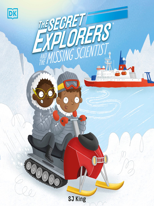 Title details for The Secret Explorers and the Missing Scientist by SJ King - Available